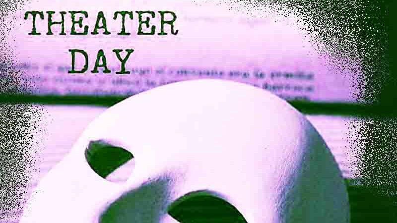 World Theater Day Παγκόσμια Ημέρα Θεάτρου — Μια γιορτή της ανθρώπινης έκφρασης 27 Μαρτίου